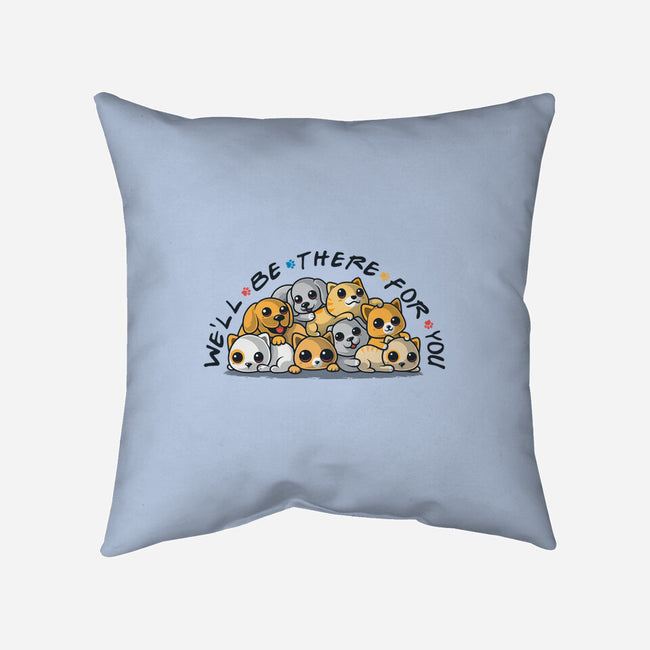 We'll Be There For You-None-Removable Cover w Insert-Throw Pillow-erion_designs