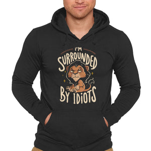 I Am Surrounded By Idiots