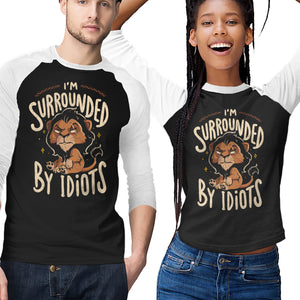 I Am Surrounded By Idiots