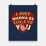 I Just Wanna Be Close To You-None-Matte-Poster-Boggs Nicolas