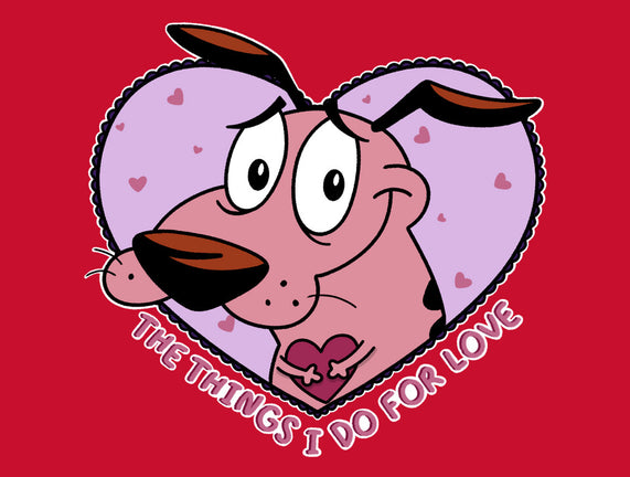 The Things I Do For Love