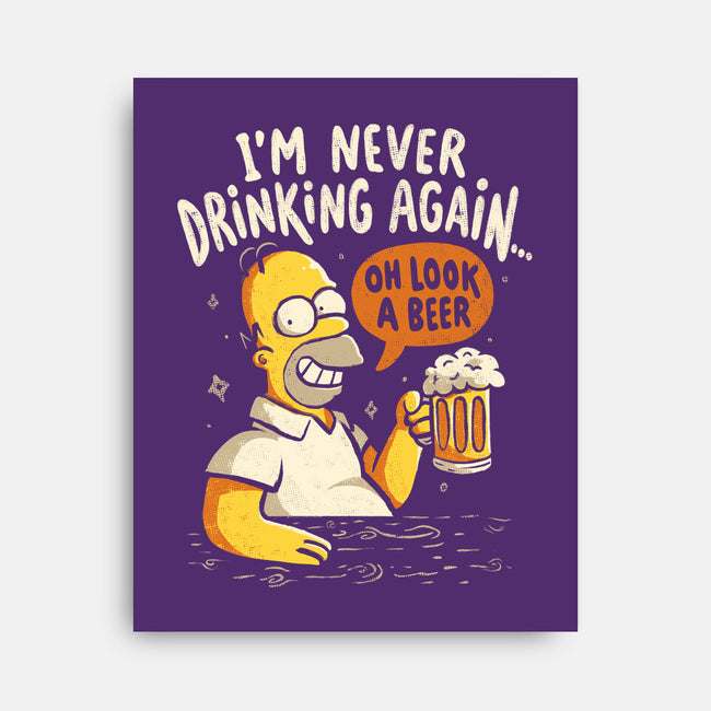 Never Drink Again-None-Stretched-Canvas-Arigatees