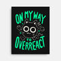 On My Way To Overreact-None-Stretched-Canvas-Arigatees