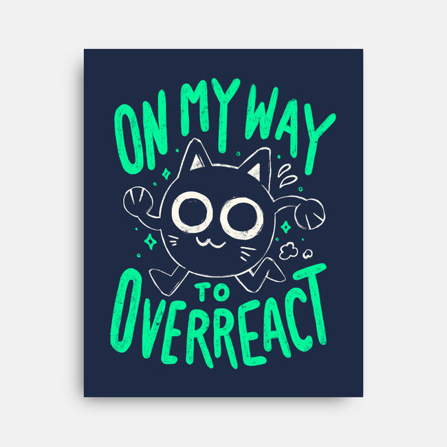 On My Way To Overreact-None-Stretched-Canvas-Arigatees