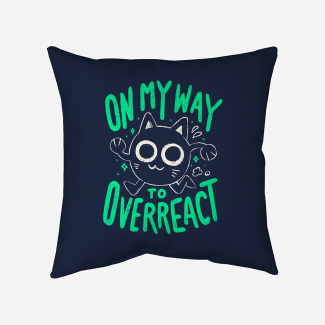 On My Way To Overreact-None-Removable Cover w Insert-Throw Pillow-Arigatees