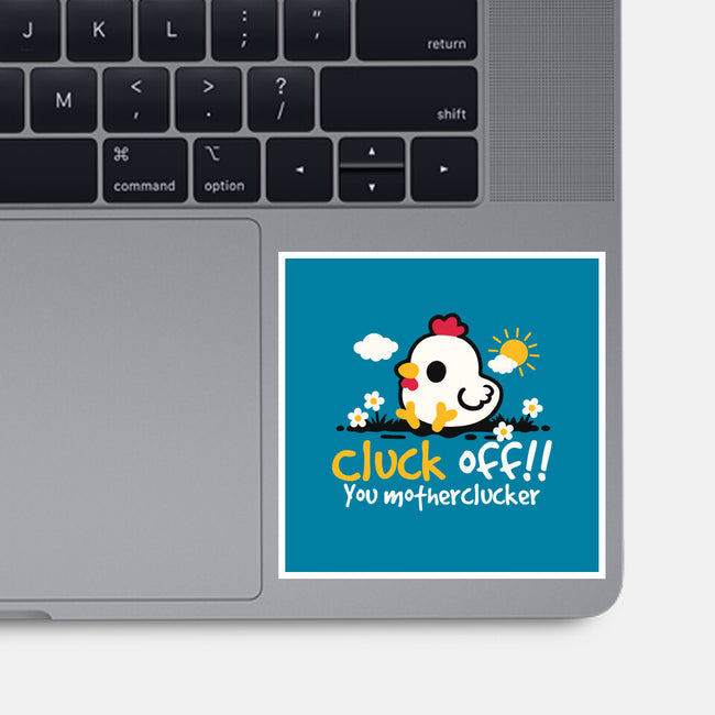 Cluck Off-None-Glossy-Sticker-NemiMakeit