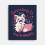 Gaming Is My Therapy-None-Stretched-Canvas-yumie