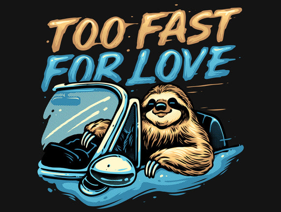 Too Fast For Love
