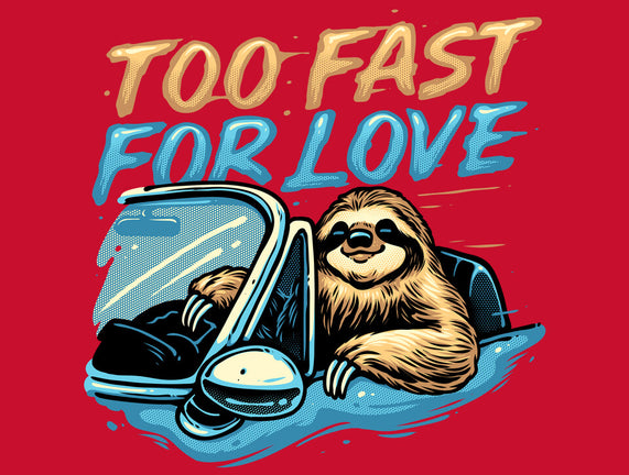 Too Fast For Love