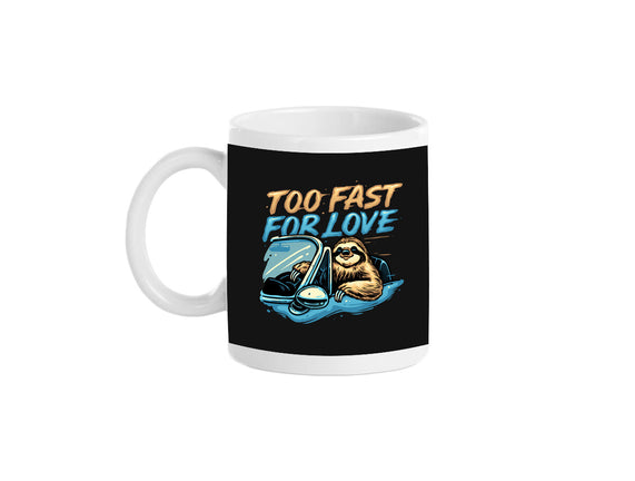 Too Fast For Love