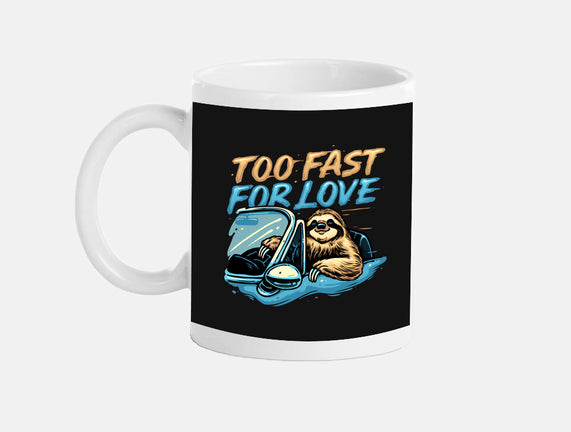 Too Fast For Love