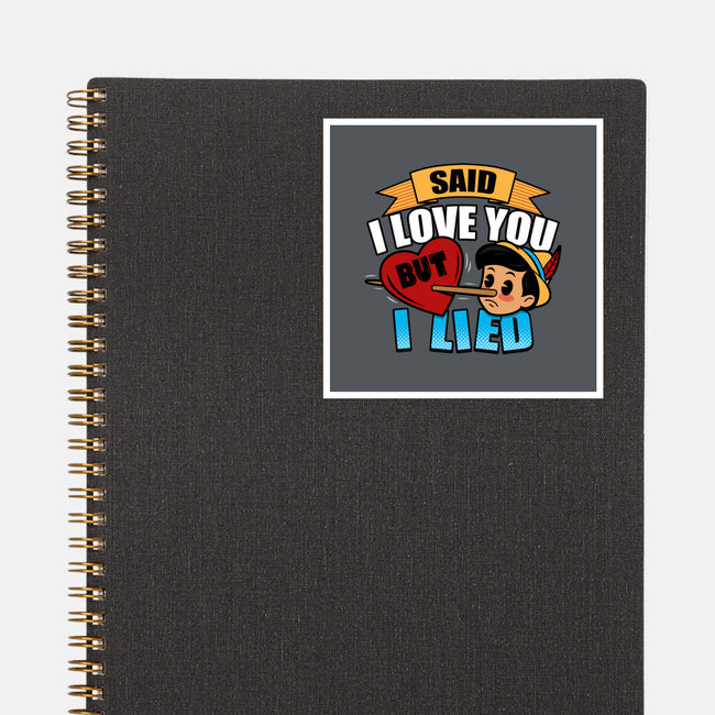 Said I Love You But I Lied-None-Glossy-Sticker-Boggs Nicolas