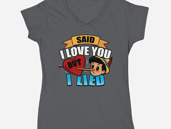 Said I Love You But I Lied