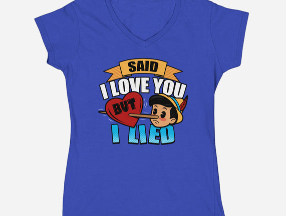 Said I Love You But I Lied