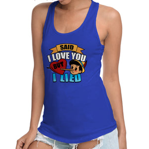 Said I Love You But I Lied