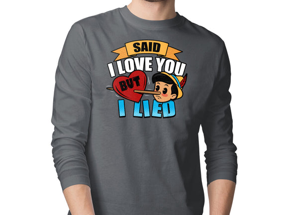 Said I Love You But I Lied