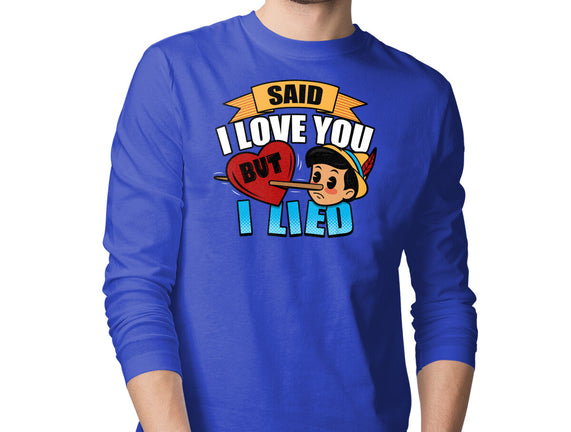 Said I Love You But I Lied