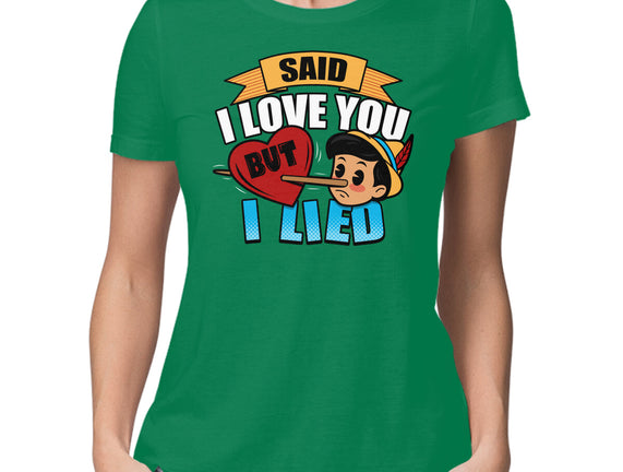 Said I Love You But I Lied