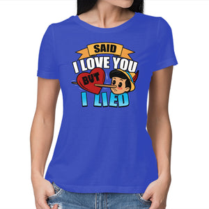 Said I Love You But I Lied