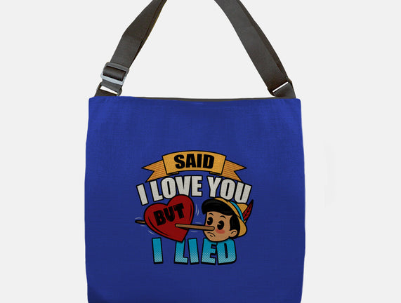 Said I Love You But I Lied