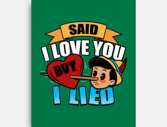 Said I Love You But I Lied