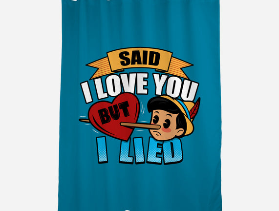 Said I Love You But I Lied