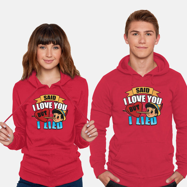 Said I Love You But I Lied-Unisex-Pullover-Sweatshirt-Boggs Nicolas