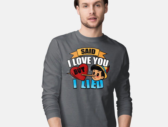 Said I Love You But I Lied