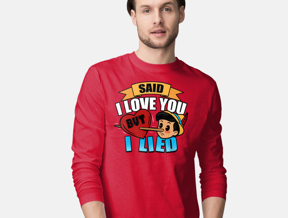 Said I Love You But I Lied