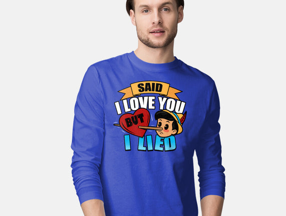 Said I Love You But I Lied