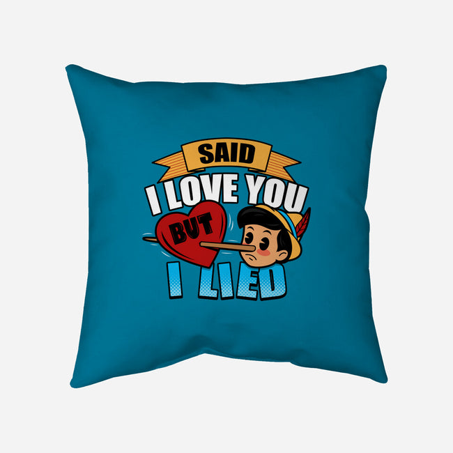 Said I Love You But I Lied-None-Removable Cover w Insert-Throw Pillow-Boggs Nicolas