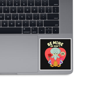 Be Mine Or Don't