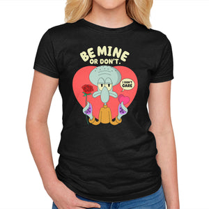 Be Mine Or Don't