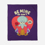 Be Mine Or Don't-None-Fleece-Blanket-Tri haryadi