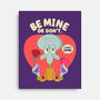 Be Mine Or Don't-None-Stretched-Canvas-Tri haryadi