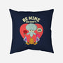 Be Mine Or Don't-None-Removable Cover w Insert-Throw Pillow-Tri haryadi