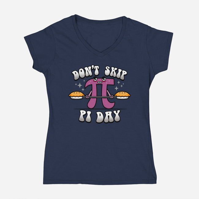 Don't Skip Pi Day-Womens-V-Neck-Tee-Boggs Nicolas