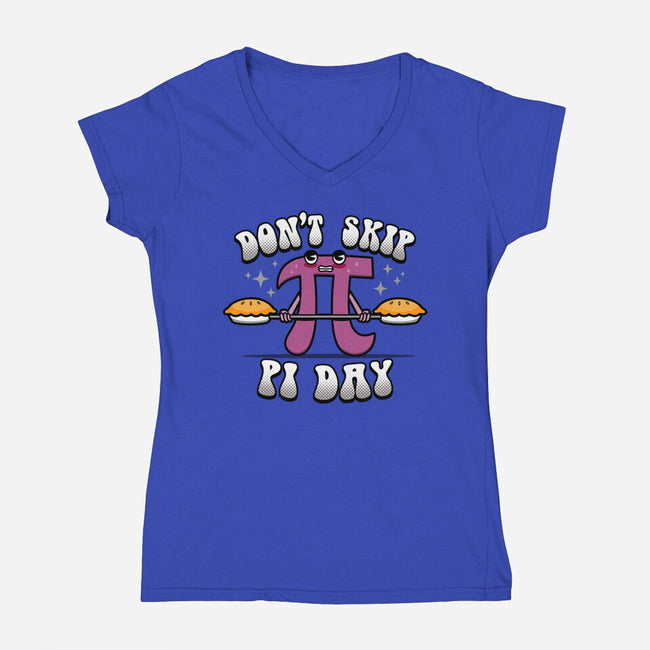 Don't Skip Pi Day-Womens-V-Neck-Tee-Boggs Nicolas