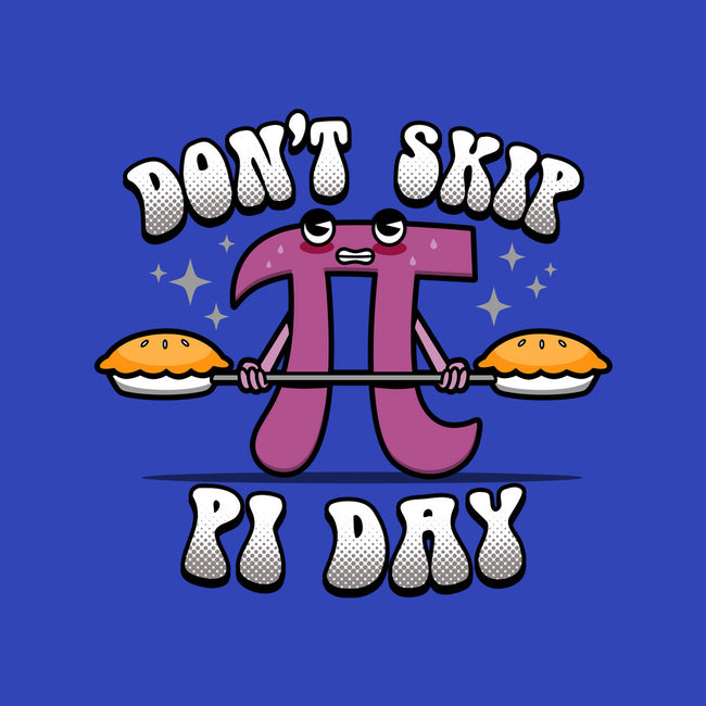 Don't Skip Pi Day-None-Matte-Poster-Boggs Nicolas