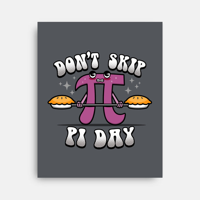 Don't Skip Pi Day-None-Stretched-Canvas-Boggs Nicolas