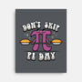 Don't Skip Pi Day-None-Stretched-Canvas-Boggs Nicolas