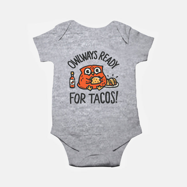 Owlways Ready For Tacos-Baby-Basic-Onesie-Wenceslao A Romero