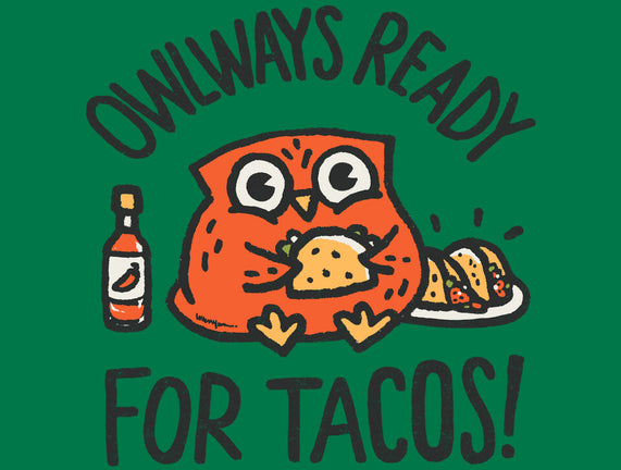 Owlways Ready For Tacos