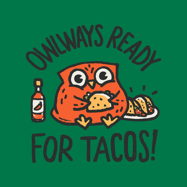 Owlways Ready For Tacos-Unisex-Crew Neck-Sweatshirt-Wenceslao A Romero