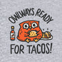 Owlways Ready For Tacos-Unisex-Crew Neck-Sweatshirt-Wenceslao A Romero