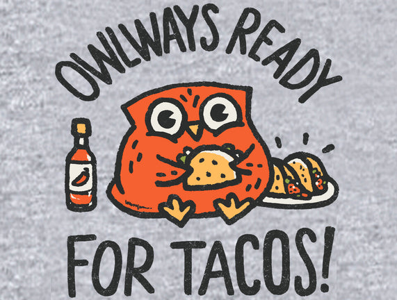 Owlways Ready For Tacos