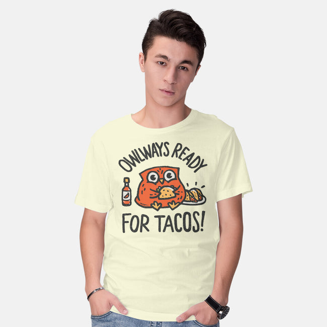 Owlways Ready For Tacos-Mens-Basic-Tee-Wenceslao A Romero