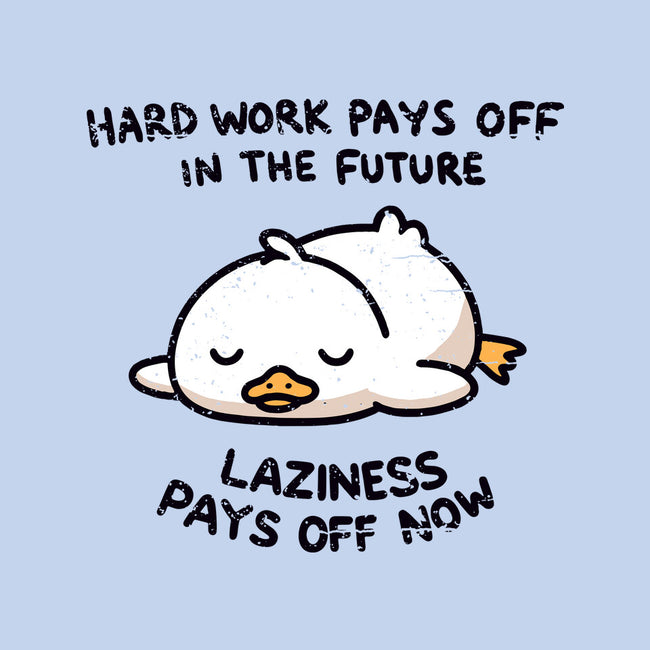 Lazyness Pays Off Now-Unisex-Crew Neck-Sweatshirt-BridgeWalker