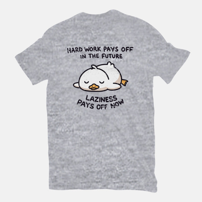 Lazyness Pays Off Now-Unisex-Basic-Tee-BridgeWalker