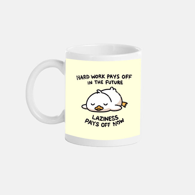 Lazyness Pays Off Now-None-Mug-Drinkware-BridgeWalker